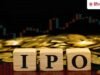 5 कंपनियों के IPO इस हफ्ते हो रहा है ओपन, लिस्ट में 2 मेनबोर्ड आईपीओ